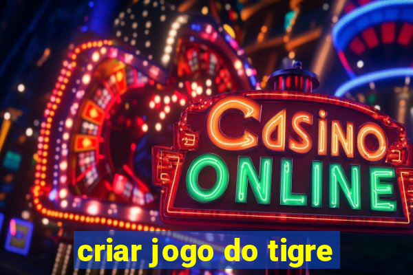 criar jogo do tigre